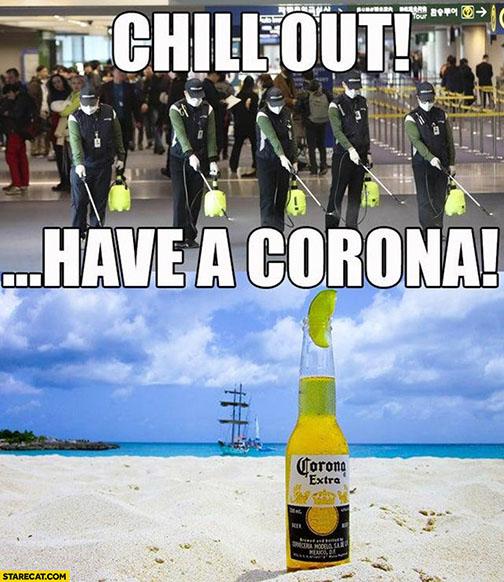 chill-out-have-a-corona-beer-coronavirus-china-meme.jpg